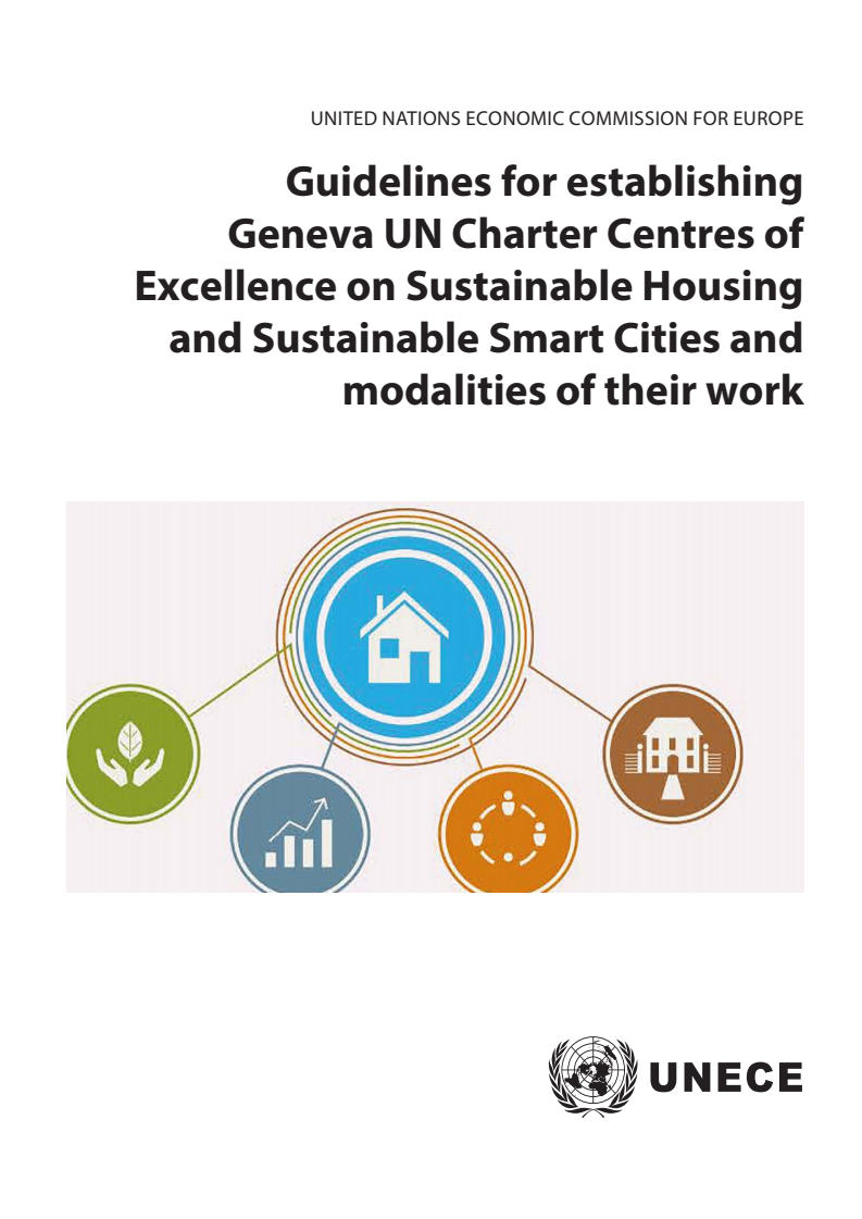 지속 가능한 주택과 스마트 도시에 관한 제네바 UN 헌장 센터 설립 지침과 업무 방식 (Guidelines for establishing Geneva UN Charter Centres of Excellence on Sustainable Housing and Sustainable Smart Cities and modalities of their work)
