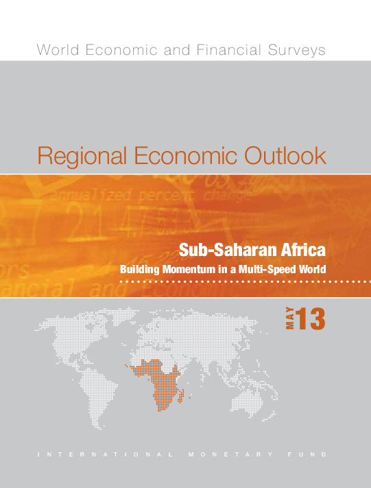 Regional Economic Outlook 2013: Sub-Saharan Africa, Building Momentum in a Multi-Speed World