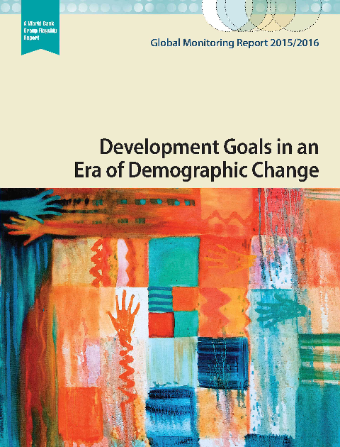 2015/2016 글로벌 모니터링 보고서 : 인구구조가 변화하는 시대에서의 개발목표 (Global Monitoring Report 2015/2016: Development Goals in an Era of Demographic Change)