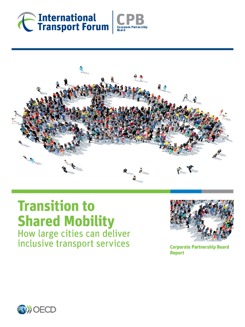 공유 교통으로의 전환 : 대도시들의 포용적 교통서비스 제공 방법 (Transition to shared mobility: How large cities can deliver inclusive transport services)(2017)