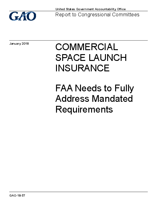 상업 우주 발사 보험 : 미국 연방항공국의 충분한 의무 요건 검토 필요성 (Commercial Space Launch Insurance: FAA Needs to Fully Address Mandated Requirements)(2018)