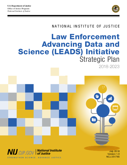 법 집행 강화 데이터 및 과학 이니셔티브 : 2018-23년 전략 계획 (Law Enforcement Advancing Data and Science (LEADS) Initiative: Strategic Plan 2018-2023)