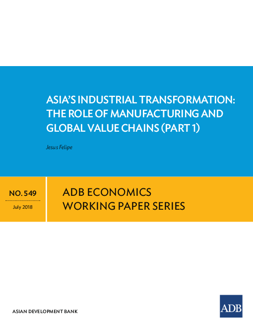 아시아의 산업 변화 : 제조 및 글로벌 가치사슬의 역할 (1부) (Asia’s Industrial Transformation: The Role of Manufacturing and Global Value Chains (Part 1))(2018)