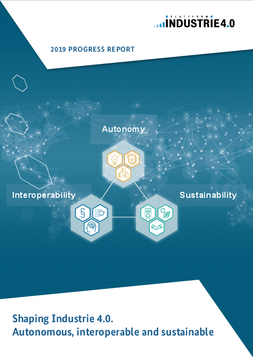 자동화되고, 상호운용이 가능하며 지속가능한 인더스트리 4.0 만들기 관련 2019년 경과보고서 (Shaping Industrie 4.0. Autonomous, interoperable and sustainable: 2019 Progress Report)(2019)