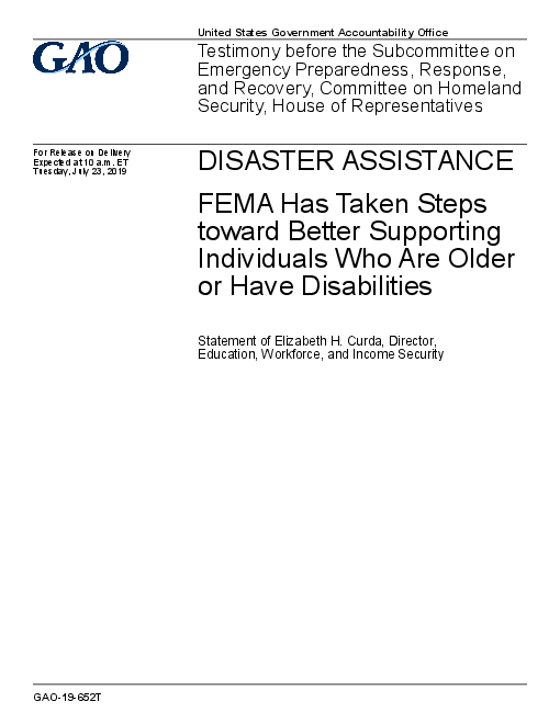 재해 지원 : 미국 연방재난관리청의 고령자 및 장애인 대상 지원 향상 조치 (Disaster Assistance: FEMA Has Taken Steps toward Better Supporting Individuals Who Are Older or Have Disabilities)(2019)