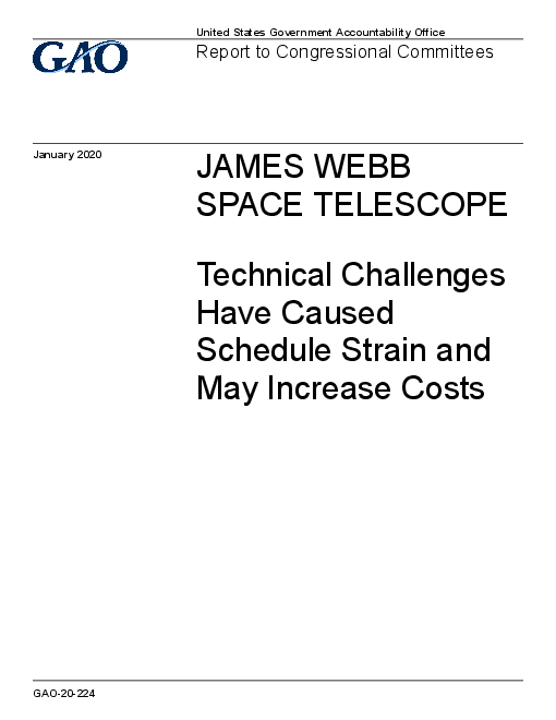 제임스 웹 우주망원경(JWST) : 기술 문제로 인한 일정 차질 및 비용 증가 가능성 (James Webb Space Telescope: Technical Challenges Have Caused Schedule Strain and May Increase Costs)(2020)