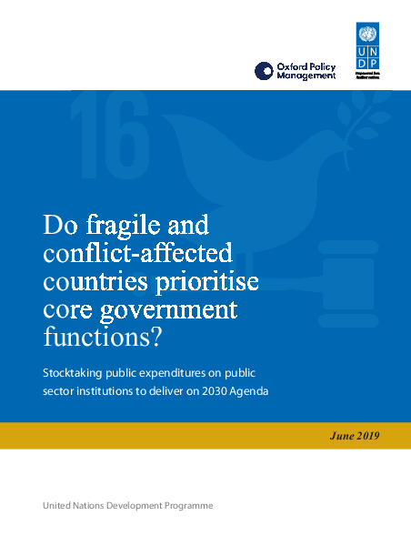 취약 및 분쟁 국가가 핵심정부기능을 우선 순위에 놓는지 여부 : 2030 의제 달성을 위한 공공 부문 기관에 대한 공공 지출 조사 (Do fragile and conflict-affected countries prioritise core government functions?: Stocktaking public expenditures on public sector institutions to deliver on 2030 Agenda)