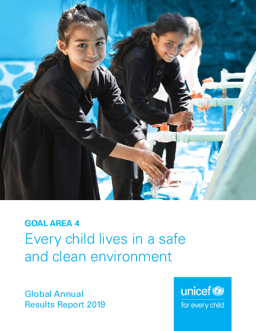 2019년 국제 연례 결과 보고서 : 목표 영역 4 - 안전하고 깨끗한 환경에서 모든 아동 거주 (Global annual results report 2019: Goal Area 4: Every child lives in a safe and clean environment)
