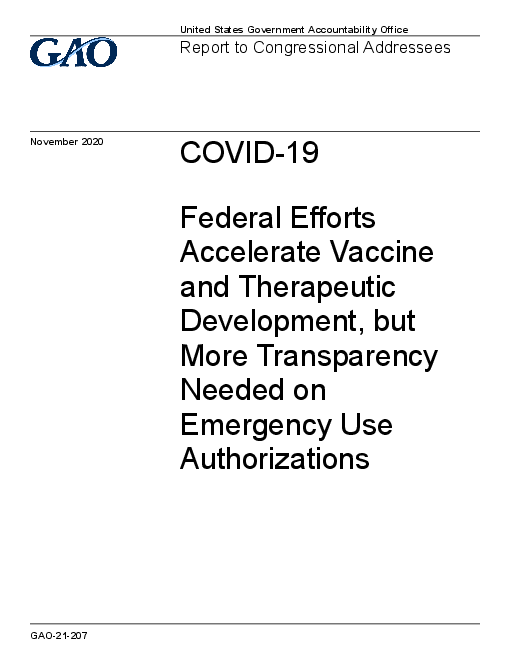 코로나바이러스감염증-19(COVID-19) : 연방 노력으로 백신 및 치료 개발이 가속화되었지만 긴급 승인에 대한 투명성 강화 필요 (COVID-19: Federal Efforts Accelerate Vaccine and Therapeutic Development, but More Transparency Needed on Emergency Use Authorizations)(2020)
