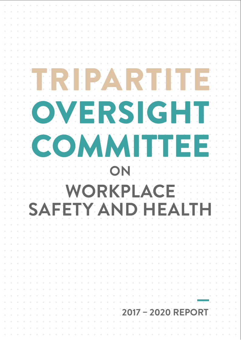 2017-20년 사업장 안전 및 보건에 관한 3자 감독위원회 보고서 (Tripartite Oversight Committee on Workplace Safety and Health 2017-2020 Report)