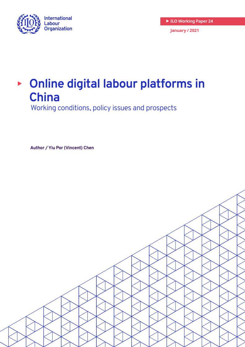 중국의 온라인 디지털 근로 플랫폼 : 근로환경, 정책적 쟁점 및 전망 (Online digital labour platforms in China: Working conditions, policy issues and prospects)(2021)