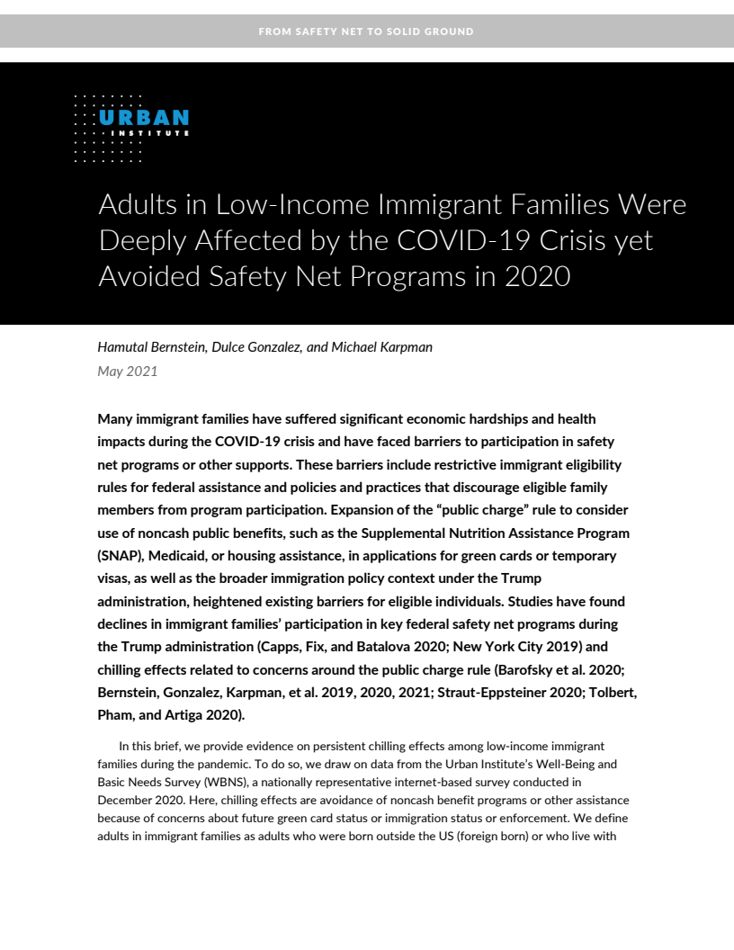 2020년 코로나19(COVID-19)에 타격을 입은 저소득 이민자 가정의 성인이 안전망 사업을 회피하는 이유 (Adults in Low-Income Immigrant Families Were Deeply Affected by the COVID-19 Crisis yet Avoided Safety Net Programs in 2020)(2021)