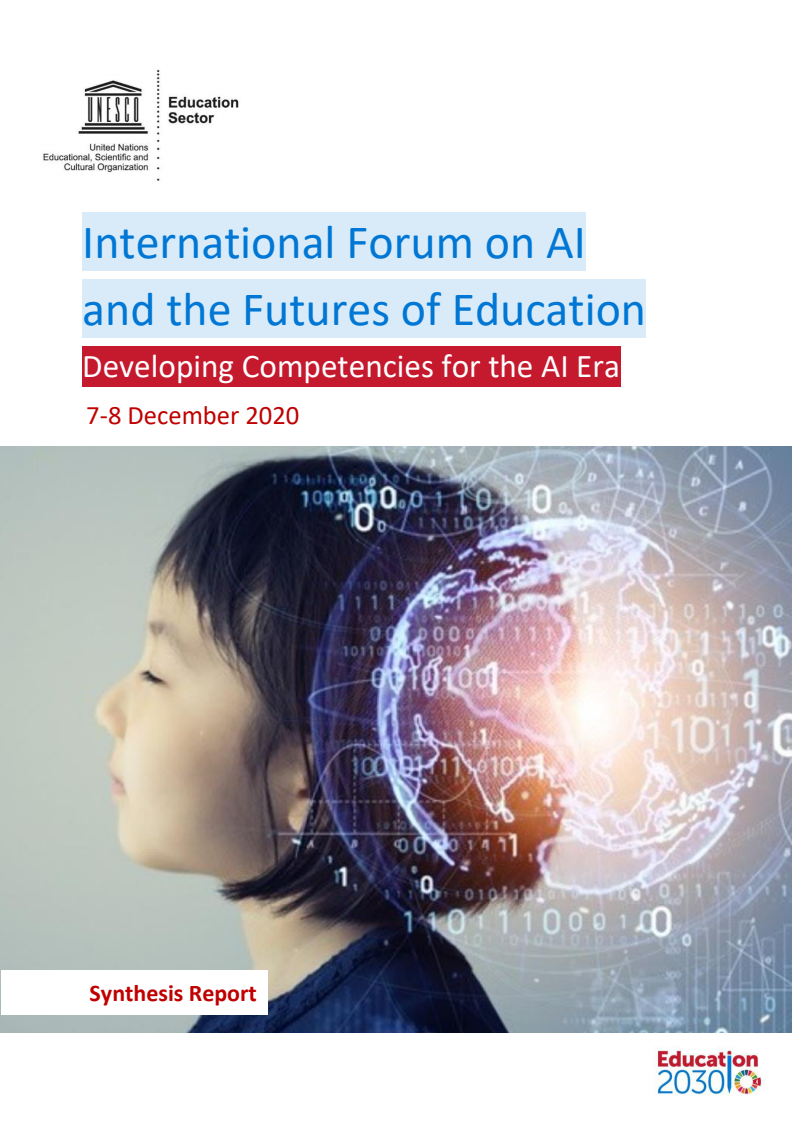 인공지능과 교육의 미래에 관한 국제 포럼 : 인공지능 시대의 역량 강화를 위한 종합 보고, 2020년 12월 7-8일 (International Forum on AI and the Futures of Education: Developing competencies for the AI Era, 7-8 December 2020: synthesis report)(2021)