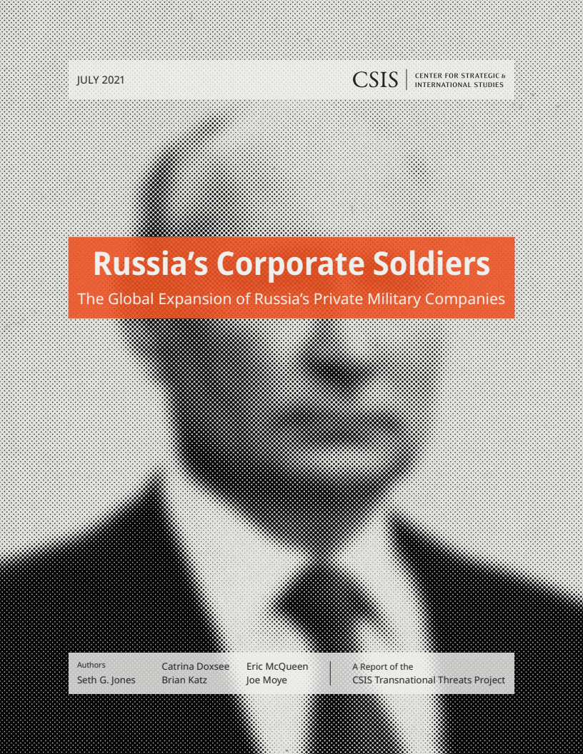 러시아의 기업 군인 : 전 세계적으로 확장하는 러시아의 민간 군사 기업 (Russia’s Corporate Soldiers: The Global Expansion of Russia’s Private Military Companies)