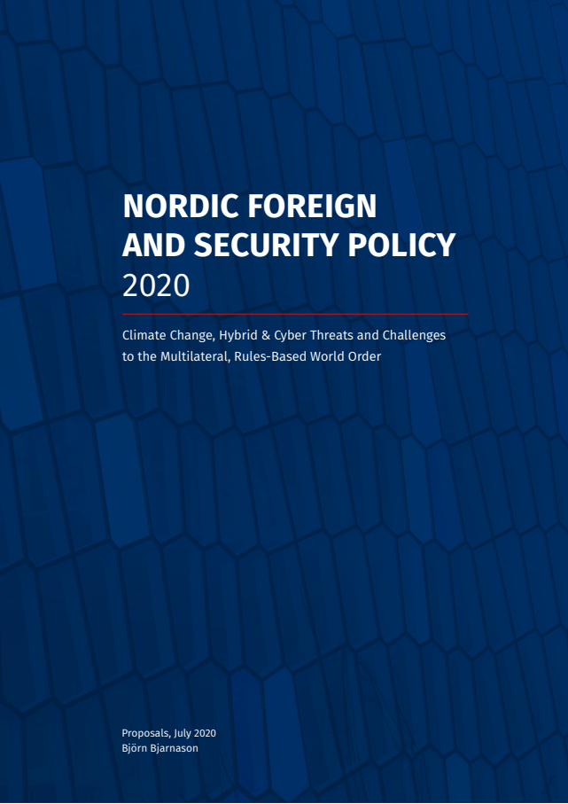 2020 북유럽 외교 및 안보 정책 : 규칙 기반 다자간 세계 질서에 대한 복합 및 사이버 위협과 도전, 그리고 기후변화 (Nordic Foreign And Security Policy 2020: Climate Change, Hybrid & Cyber Threats and Challenges to the Multilateral, Rules-Based World Order)(2021)