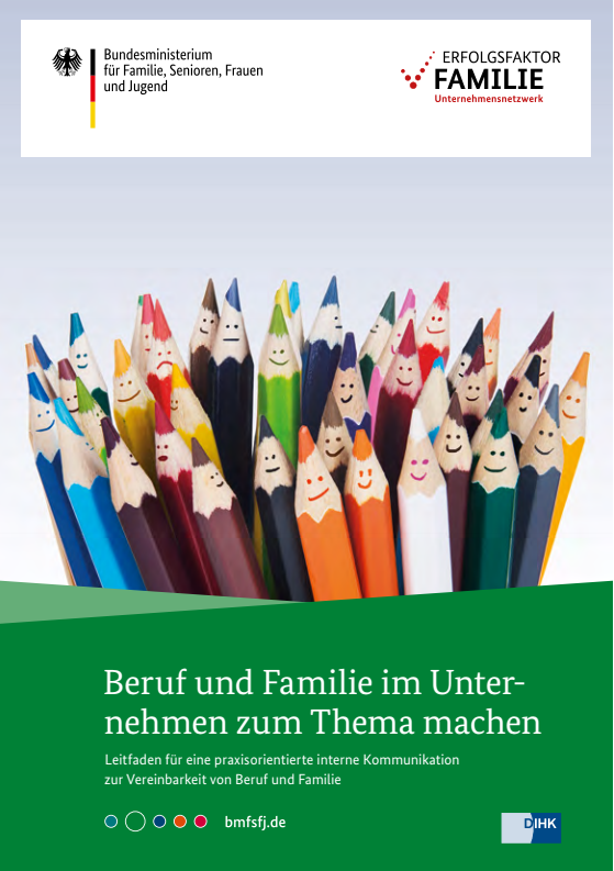일과 가정의 사내 주제화 : 일·가정 양립을 위한 실제적 내부 소통 지침 (Beruf und Familie im Unternehmen zum Thema machen: Leitfaden für eine praxisorientierte interne Kommunikation zur Vereinbarkeit von Beruf und Familie)(2021)