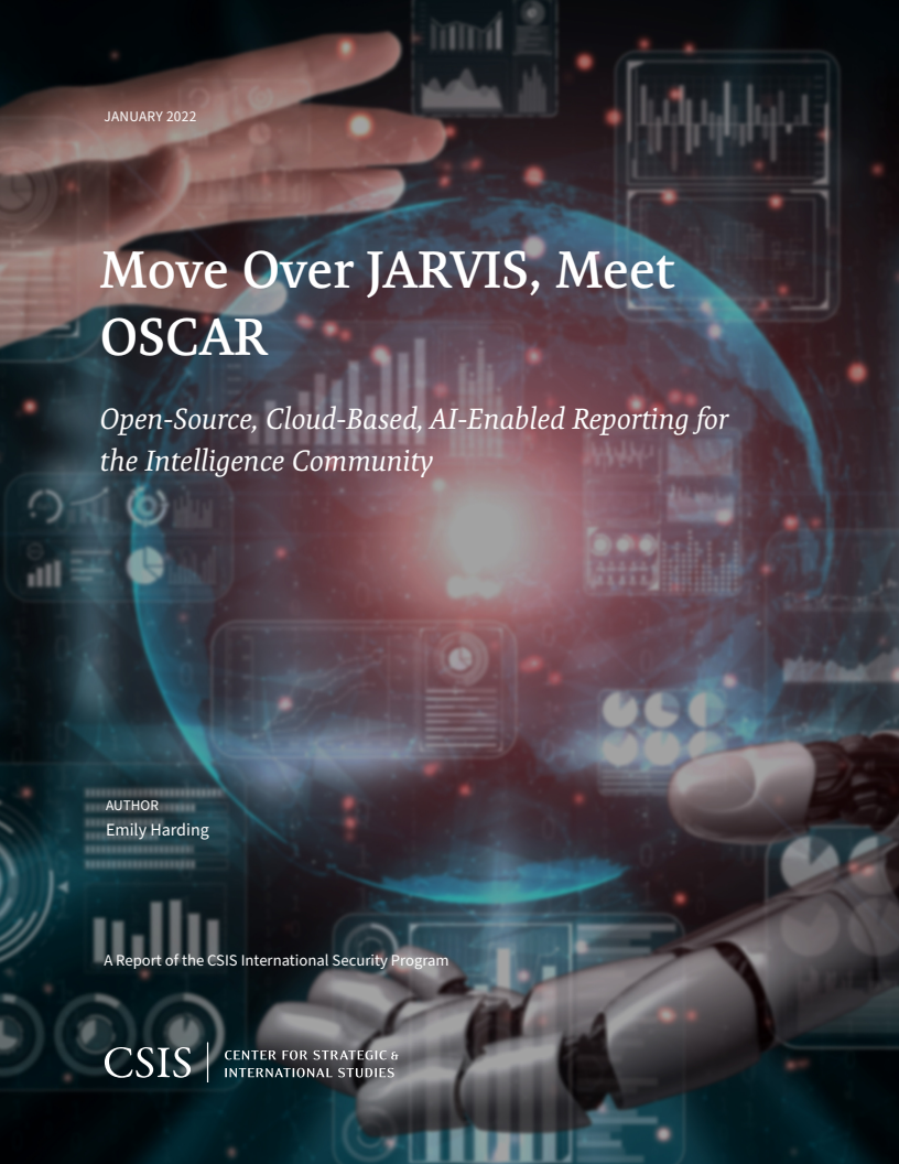 JARVIS를 넘은 OSCAR : 정보 커뮤니티의 오픈소스 클라우드 기반 AI 지원 보고 (Move Over JARVIS, Meet OSCAR: Open-Source, Cloud-Based, AI-Enabled Reporting for the Intelligence Community)