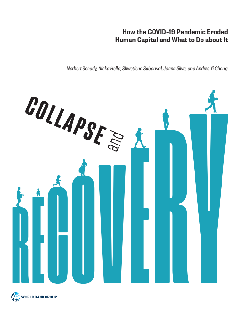 경제 붕괴와 회복 : 코로나바이러스감염증-19(COVID-19) 대유행이 인적자본을 잠식한 방식과 이에 대한 대응조치 (Collapse and Recovery : How the COVID-19 Pandemic Eroded Human Capital and What to Do about It)(2023)