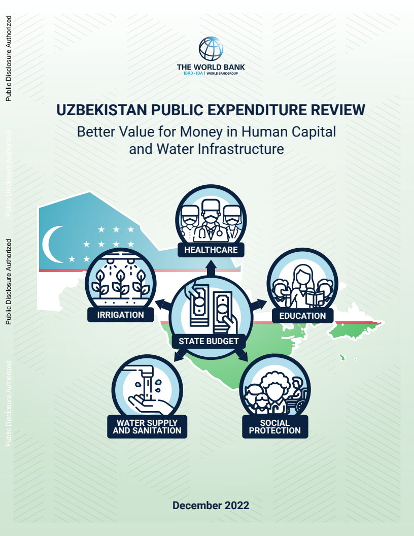 우즈베키스탄의 공공지출 점검 : 2022년 12월 - 인적 자본 및 수자원 인프라 재원 투입을 통한 가치 실현 (Uzbekistan Public Expenditure Review, December 2022: Better Value for Money in Human Capital and Water Infrastructure)