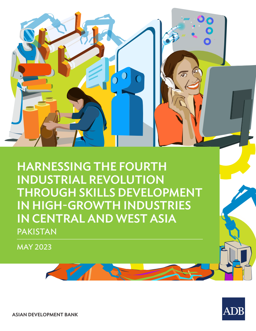 중앙아시아 및 서아시아의 고성장 산업에서 기술 개발을 통한 4차 산업혁명 활용 - 파키스탄 (Harnessing the Fourth Industrial Revolution through Skills Development in High-Growth Industries in Central and West Asia — Pakistan)