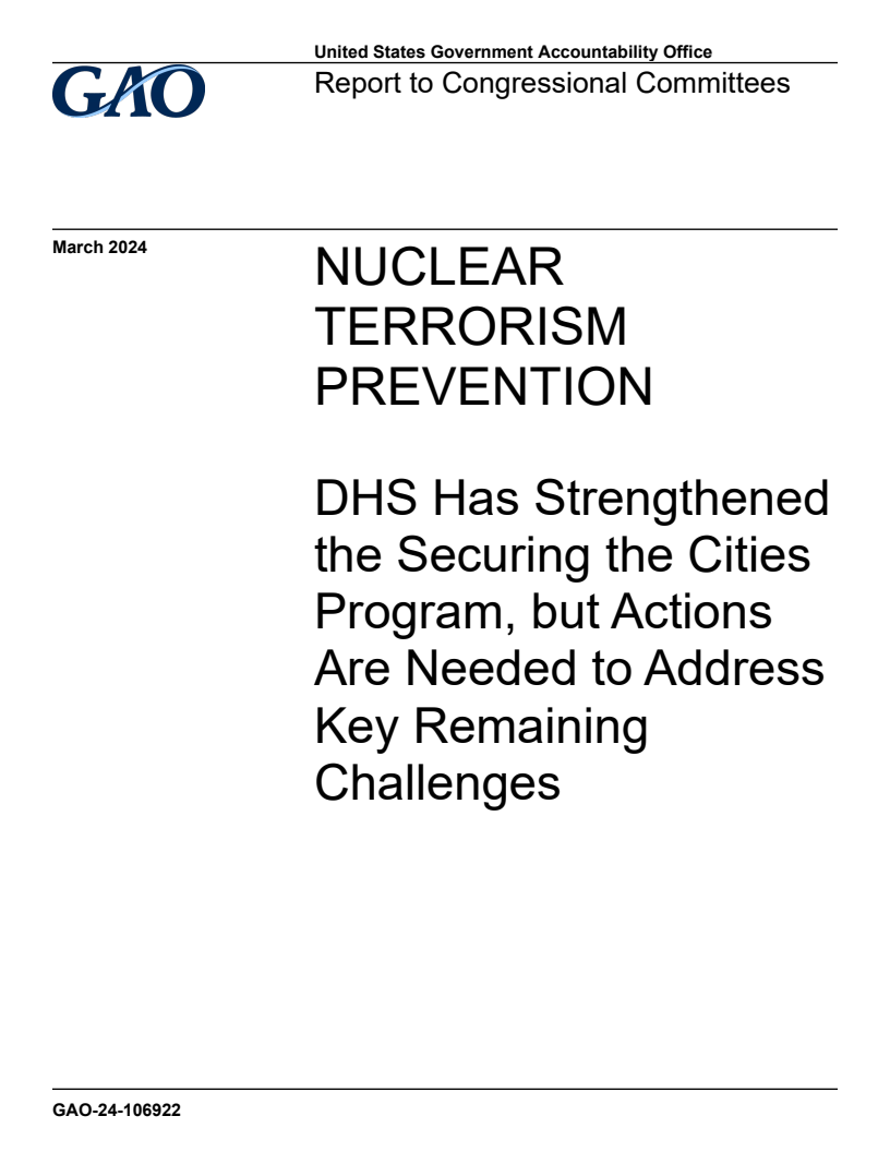 핵 테러 방지 : 도시 확보 프로그램을 강화한 DHS, 잔여 주요 과제 해결 조치 필요 (Nuclear Terrorism Prevention: DHS Has Strengthened the Securing the Cities Program, but Actions Are Needed to Address Key Remaining Challenges)